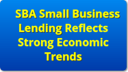 SBA Small Business Lending Reflects Strong Economic Trends